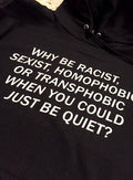 why be racist sexist Hoodie