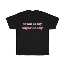 Load image into Gallery viewer, Satan Is My Sugar Daddy
