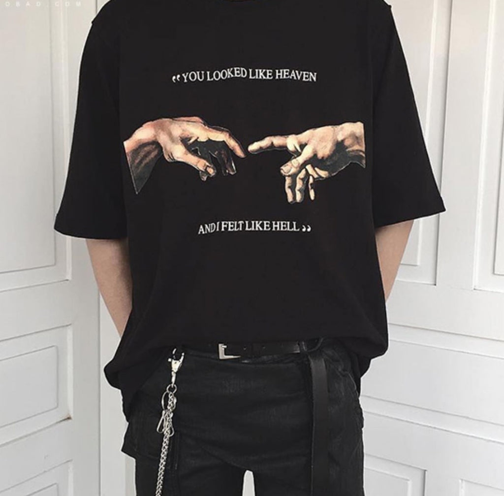 You Looked Like Heaven and I Felt Like Hell T-Shirt