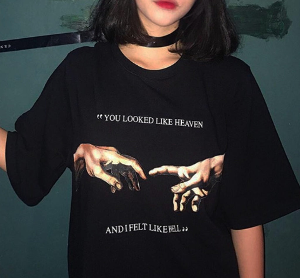 You Looked Like Heaven and I Felt Like Hell T-Shirt