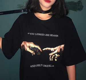 You Looked Like Heaven and I Felt Like Hell T-Shirt